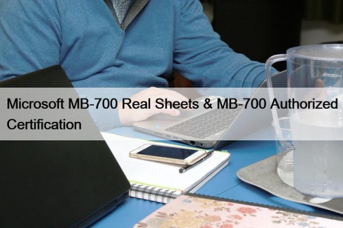 Microsoft MB-700 Real Sheets & MB-700 Authorized Certification