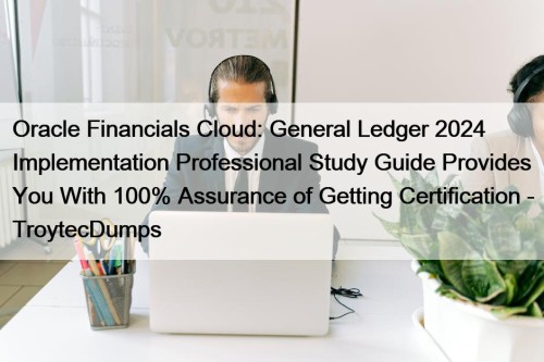 Oracle Financials Cloud: General Ledger 2024 Implementation Professional ...