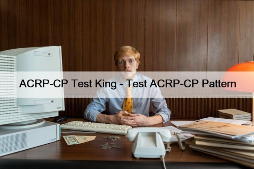 ACRP-CP Test King - Test ACRP-CP Pattern